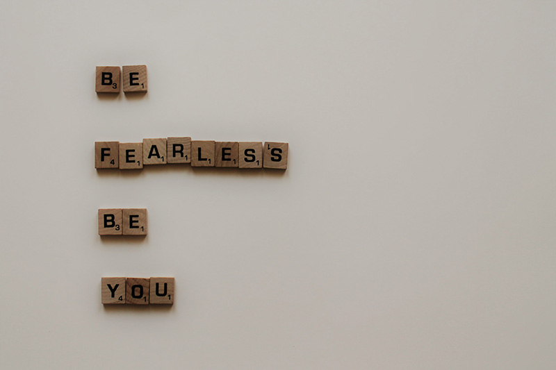 scrable letters spelling BE Fearless Be You